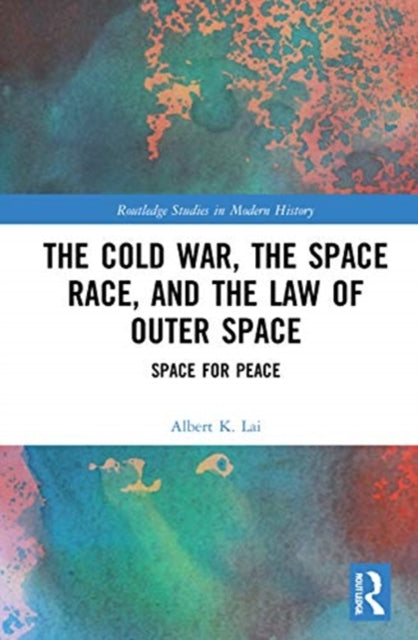 Cold War, the Space Race, and the Law of Outer Space: Space for Peace