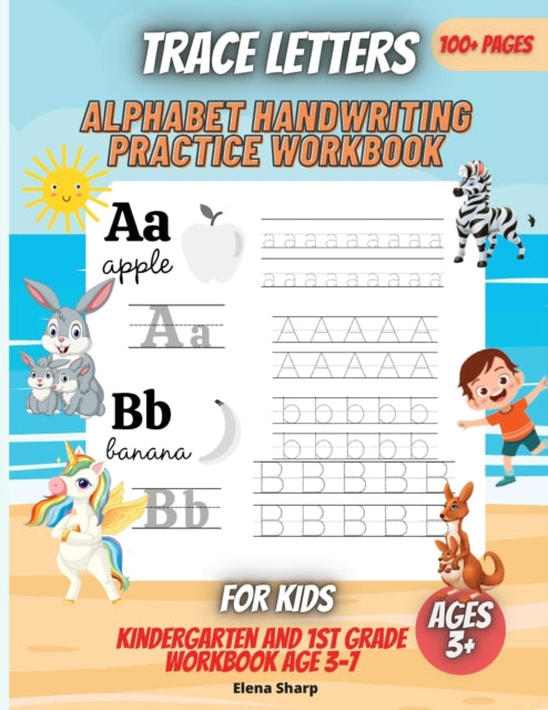 Trace Letters: Alphabet Handwriting Practice workbook for kids: Preschool writing Workbook with Sight words for Pre K, Kindergarten and Kids Ages 3-5