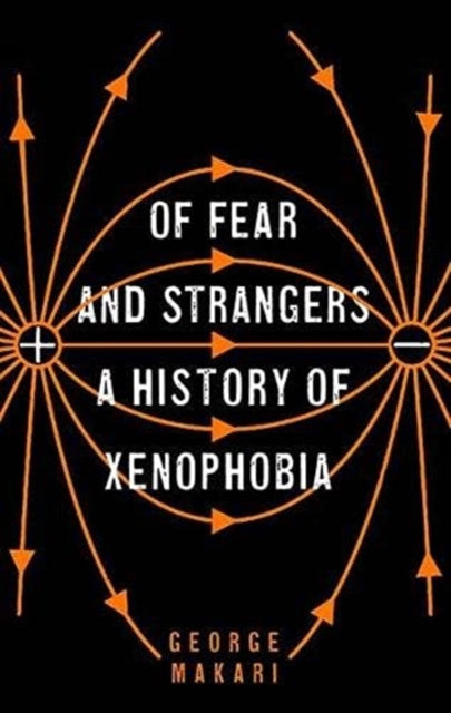 Of Fear and Strangers: A History of Xenophobia