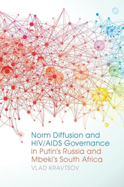 Norm Diffusion and HIV/AIDS Governance in Putin's Russia and Mbeki's South Africa