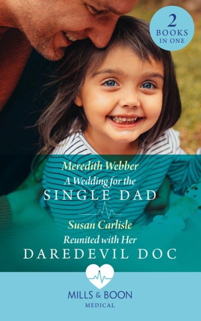 Wedding For The Single Dad / Reunited With Her Daredevil Doc: A Wedding for the Single Dad / Reunited with Her Daredevil DOC