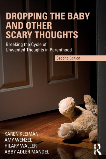 Dropping the Baby and Other Scary Thoughts: Breaking the Cycle of Unwanted Thoughts in Parenthood