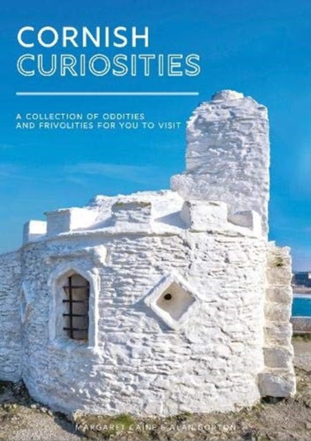 Cornish Curiosities: A Collection of Oddities, Frivolities and Downright Stupidities