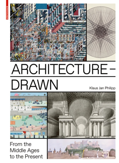 Architecture - Drawn: From the Middle Ages to the Present