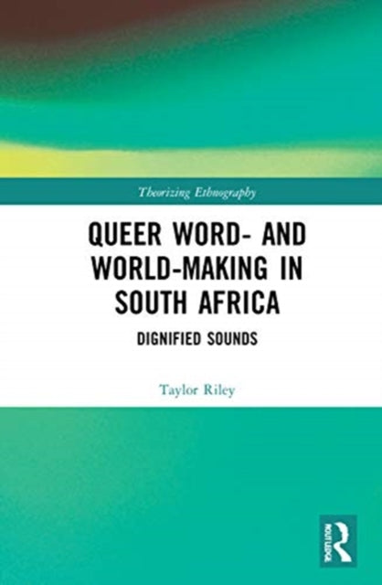 Queer Word- and World-Making in South Africa: Dignified Sounds