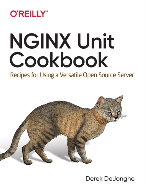 NGINX Unit Cookbook: Recipes for Using a Versatile Open-Source Server
