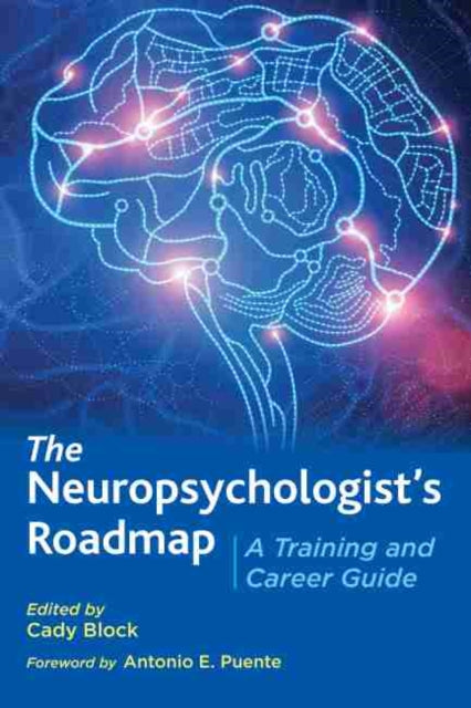 Neuropsychologist's Roadmap: A Training and Career Guide