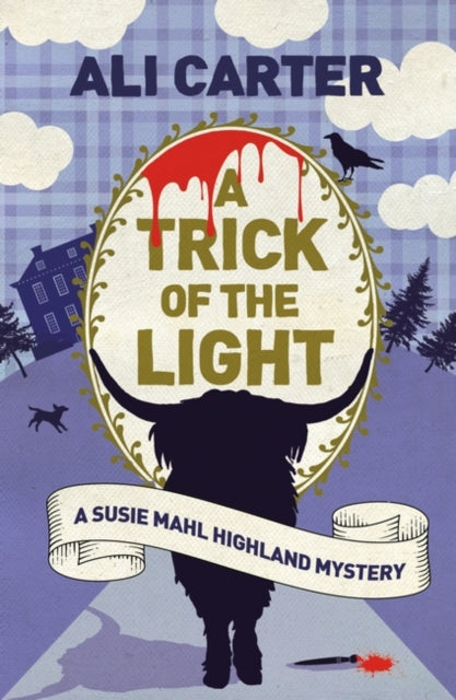 Trick of the Light: A Highland Mystery featuring Susie Mahl