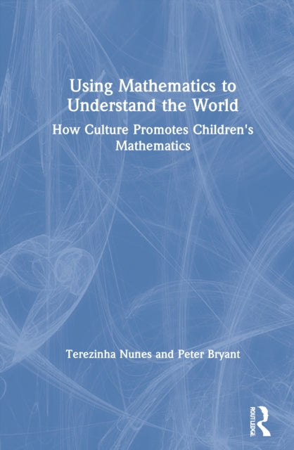 Using Mathematics to Understand the World: How Culture Promotes Children's Mathematics