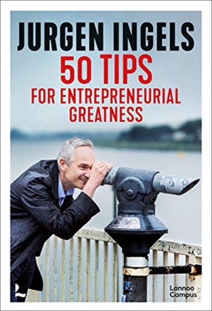 Start, Grow, Sell: 50 Tips for Entrepreneurial Greatness