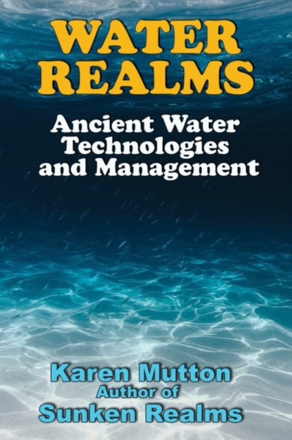 Water Realms: Ancient Water Technologies and Management