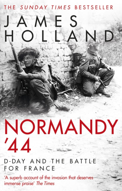 Normandy '44: D-Day and the Battle for France