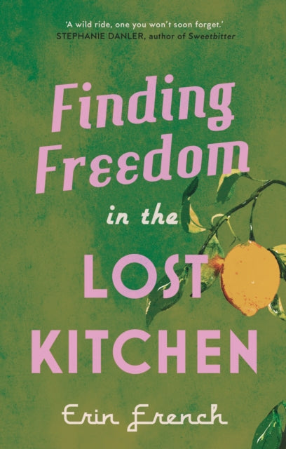 Finding Freedom in the Lost Kitchen