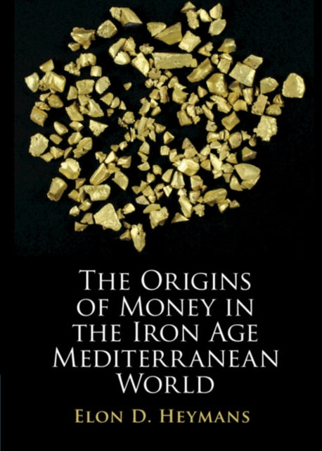 Origins of Money in the Iron Age Mediterranean World