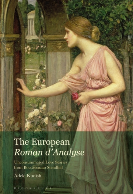 European Roman d'Analyse: Unconsummated Love Stories from Boccaccio to Stendhal