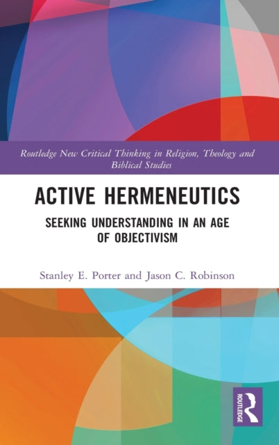 Active Hermeneutics: Seeking Understanding in an Age of Objectivism