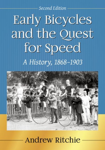 Early Bicycles and the Quest for Speed: A History, 1868-1903