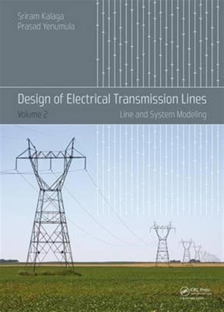 Design of Electrical Transmission Lines: Line and System Modeling