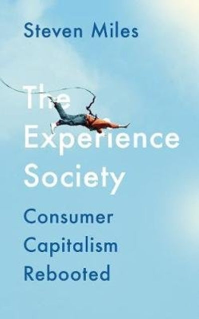 Experience Society: Consumer Capitalism Rebooted