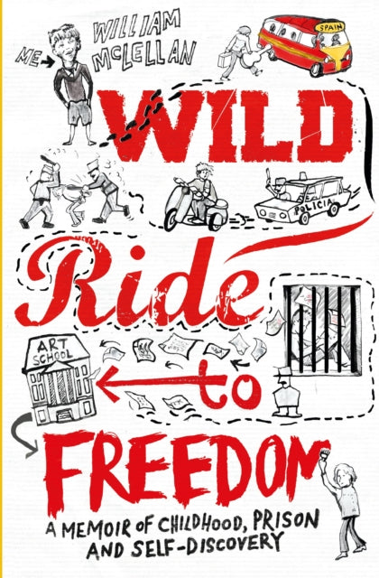 Wild Ride to Freedom: A Memoir of Childhood, Prison and Self-Discovery