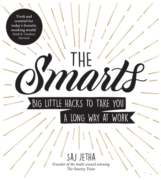 Smarts: Big Little Hacks to Take You a Long Way at Work