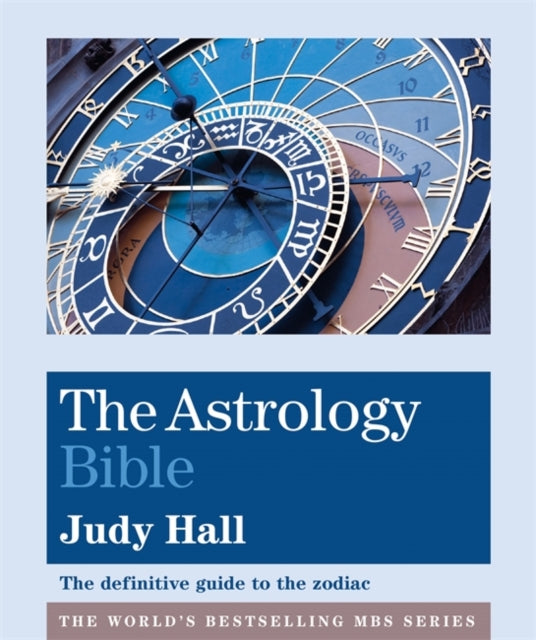 Astrology Bible: The definitive guide to the zodiac