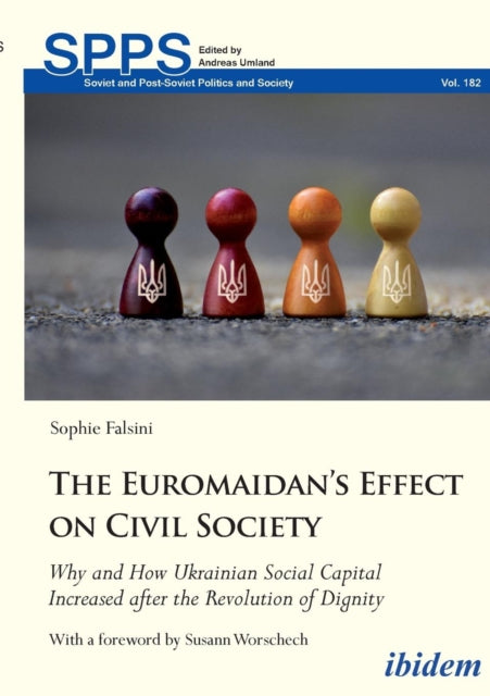Euromaidan's Effect on Civil Society - Why and How Ukrainian Social Capital Increased after the Revolution of Dignity