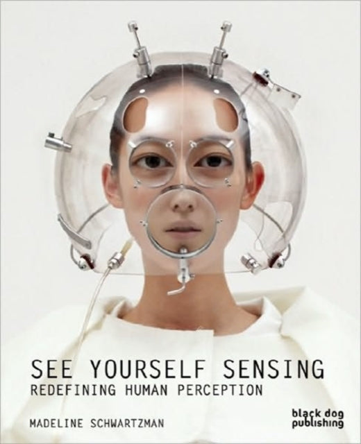 See Yourself Sensing: Redefining Human Perception