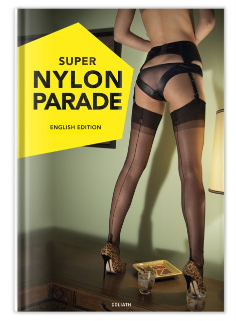 Super Nylon Parade: Women, Legs, and Nylons