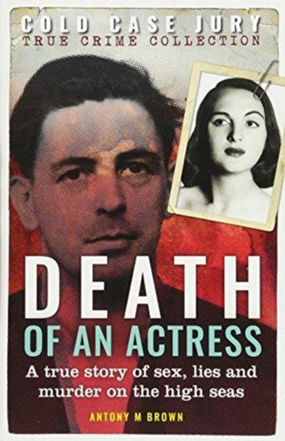 Death of an Actress: A true story of sex, lies and murder on the high seas