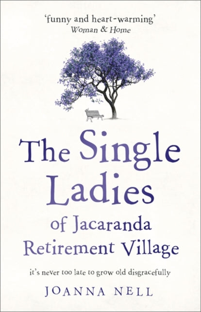 Single Ladies of Jacaranda Retirement Village: an uplifting tale of love and friendship
