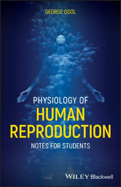 Physiology of Human Reproduction: Notes for Students