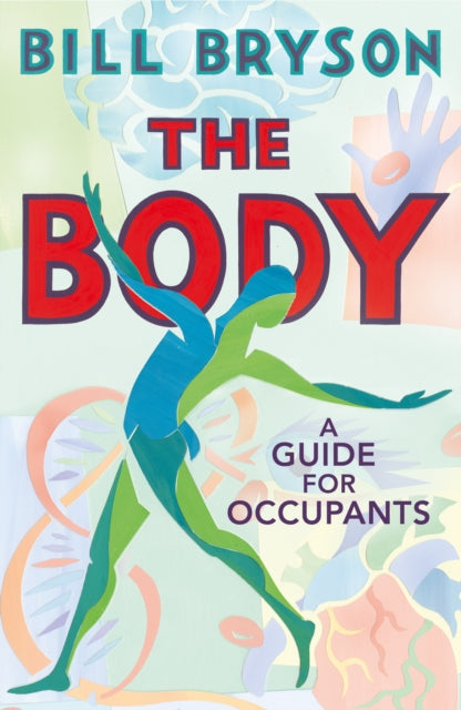 Body: A Guide for Occupants - THE SUNDAY TIMES NO.1 BESTSELLER