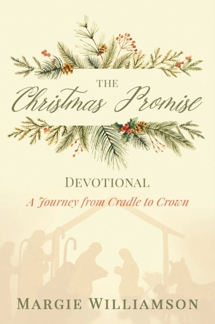 Christmas Promise Devotional: A Journey from Cradle to Crown