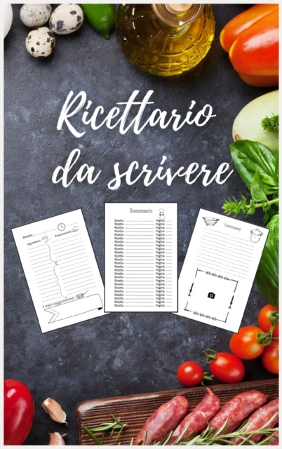 Ricettario Da Scrivere: con 206 Pagine puoi Raccogliere e Organizzare fino a 100 Ricette - Agenda Per Ricette - Quaderno Ricette Da Scrivere - Libro Ricette da Scrivere