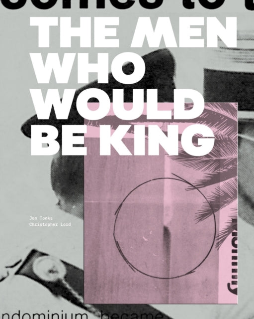 Men Who Would Be King