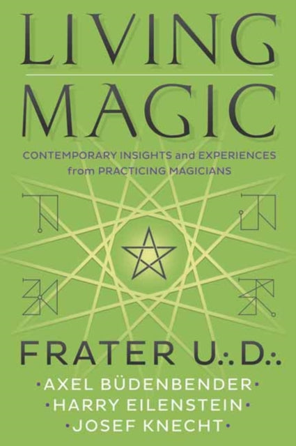 Living Magic: Contemporary Insights and Experiences from Practicing Magicians