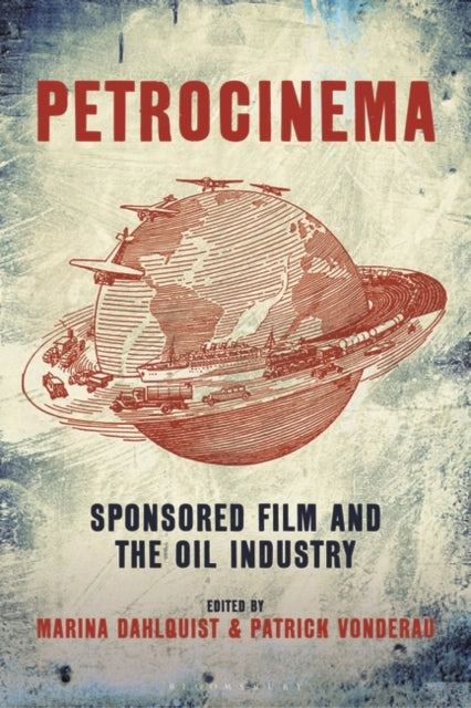 Petrocinema: Sponsored Film and the Oil Industry