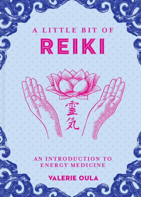 Little Bit of Reiki, A: An Introduction to Energy Medicine