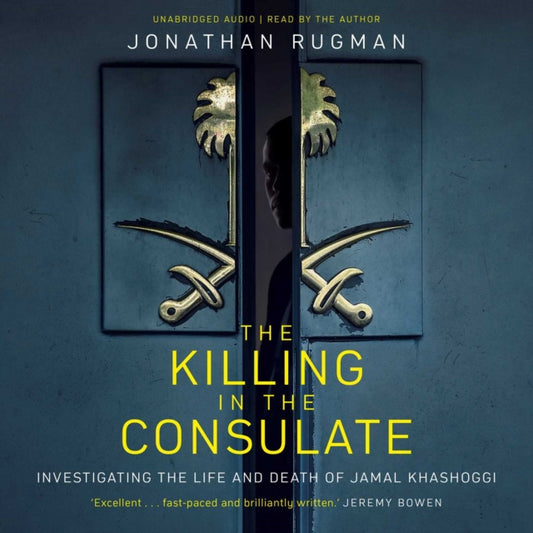 Killing in the Consulate: Investigating the Life and Death of Jamal Khashoggi