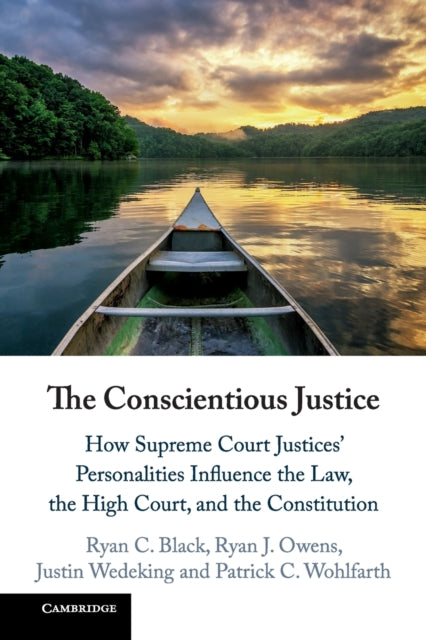 Conscientious Justice: How Supreme Court Justices' Personalities Influence the Law, the High Court, and the Constitution