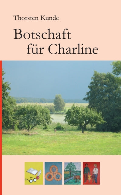 Botschaft fur Charline: UEber Freundschaft, Liebe und den Sinn des Lebens