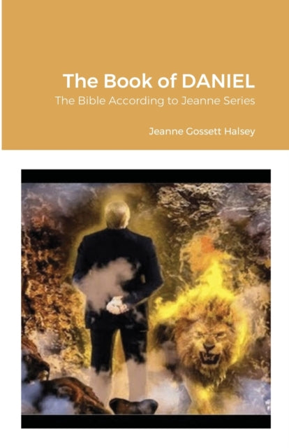 Book of DANIEL: The Bible According to Jeanne Series