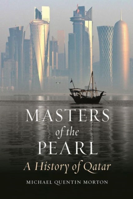 Masters of the Pearl: A History of Qatar