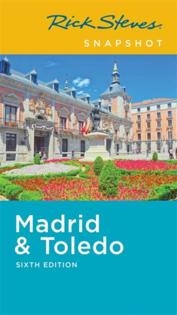 Rick Steves Snapshot Madrid & Toledo (Sixth Edition)