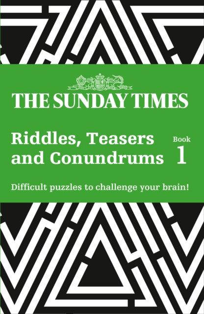 Sunday Times Teasers Book 1: Challenge Yourself with 100 Lateral-Thinking Puzzles