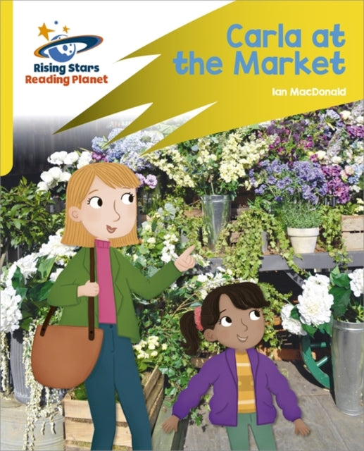 Reading Planet: Rocket Phonics - Target Practice - Carla At the Market - Yellow