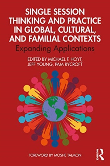 Single Session Thinking and Practice in Global, Cultural, and Familial Contexts: Expanding Applications