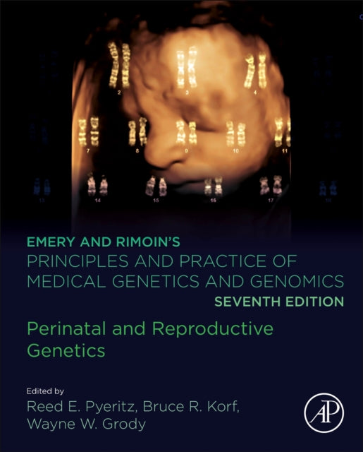 Emery and Rimoin's Principles and Practice of Medical Genetics and Genomics: Perinatal and Reproductive Genetics