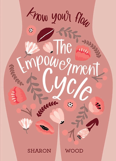 Empowerment Cycle: Embrace your powerful Goddess cycle